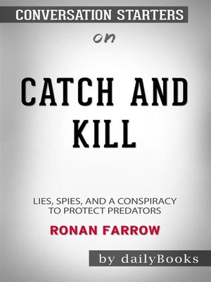 cover image of Catch and Kill--Lies, Spies, and a Conspiracy to Protect Predators by Ronan Farrow--Conversation Starters